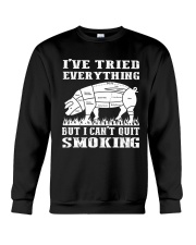 I have tried everything but I cant quit smoking Crewneck Sweatshirt thumbnail