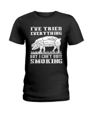 I have tried everything but I cant quit smoking Ladies T-Shirt thumbnail