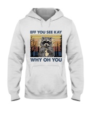 Eff You See Kay Hooded Sweatshirt tile