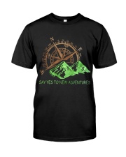 Say Yes To New Adventure Classic T-Shirt front