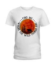 Find Me Where The Wild Things Ladies T-Shirt tile