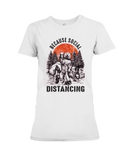 Because Social Distancing Premium Fit Ladies Tee tile