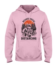 Because Social Distancing Hooded Sweatshirt front