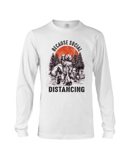 Because Social Distancing Long Sleeve Tee tile