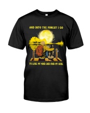 And Into The Forest I Go Classic T-Shirt front