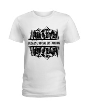 Because Social Distancing Ladies T-Shirt tile