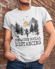 Because Social Distancing Classic T-Shirt apparel-classic-tshirt-lifestyle-26