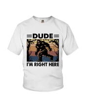 Dude I'm Right Here Youth T-Shirt tile