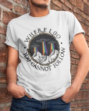 Where I Go You Cannot Follow Classic T-Shirt apparel-classic-tshirt-lifestyle-26