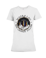 Where I Go You Cannot Follow Premium Fit Ladies Tee tile