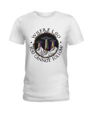 Where I Go You Cannot Follow Ladies T-Shirt tile