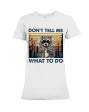 Don't Tell Me What To Do Premium Fit Ladies Tee tile