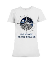 Find Me Where The Wild Things Premium Fit Ladies Tee tile