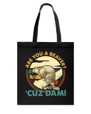 Are You A Beaver Cuz Dam Tote Bag tile