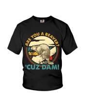 Are You A Beaver Cuz Dam Youth T-Shirt tile