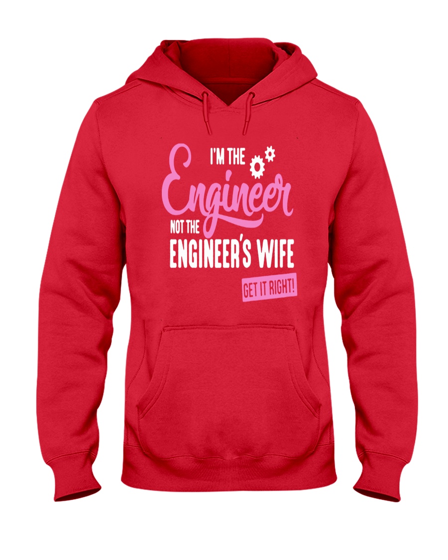 I'm The Engineer Hooded Sweatshirt