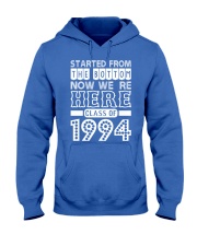 Started From Bottom Now We Are Here Class Of 1994 Hooded Sweatshirt front