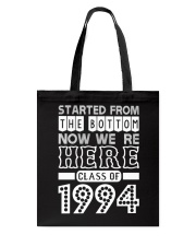 Started From Bottom Now We Are Here Class Of 1994 Tote Bag thumbnail
