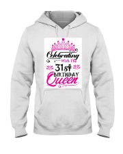 Celebrating With the 31st Birthday Queen Hooded Sweatshirt front