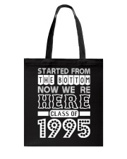 Started From Bottom Now We Are Here Class Of 1995 Tote Bag thumbnail