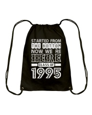 Started From Bottom Now We Are Here Class Of 1995 Drawstring Bag thumbnail