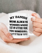 MY DANISH MOM ALWAYS WONDERS WHERE I GET MY ATTITUDE FROM YOU HOMEGIRL I GET IT FROM YOU Mug ceramic-mug-lifestyle-72