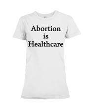 Abortion is healthcare shirt Premium Fit Ladies Tee tile