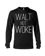 Walt not woke t shirt Long Sleeve Tee tile