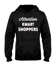 Attention Kmart Shoppers t shirt Hooded Sweatshirt tile