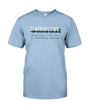 Democrat Because I'm Not A Fucking Moron Hoodie Premium Fit Mens Tee tile