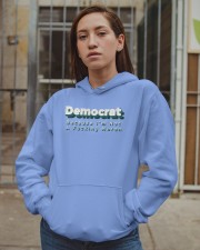 Democrat Because I'm Not A Fucking Moron Hoodie Hooded Sweatshirt apparel-hooded-sweatshirt-lifestyle-08