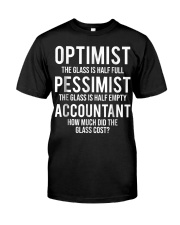 Optimist Pessimist Accountant Glass T-s Classic T-Shirt front