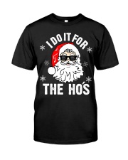 I Do It For The Hos Sweater - Santa Do It For The Classic T-Shirt front