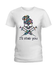 I'll stab you Ladies T-Shirt front