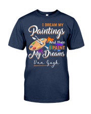 I paint my dreams Classic T-Shirt front