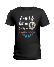 Aunt life got me feeling un Poco Loco Ladies T-Shirt thumbnail