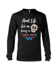 Aunt life got me feeling un Poco Loco Long Sleeve Tee thumbnail