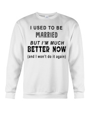 I Used To Be Married But I'm Much Better Now Crewneck Sweatshirt tile