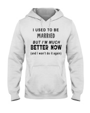 I Used To Be Married But I'm Much Better Now Hooded Sweatshirt tile