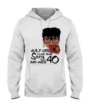 July Girl I Love Being Sexy And Over 40 Hooded Sweatshirt tile