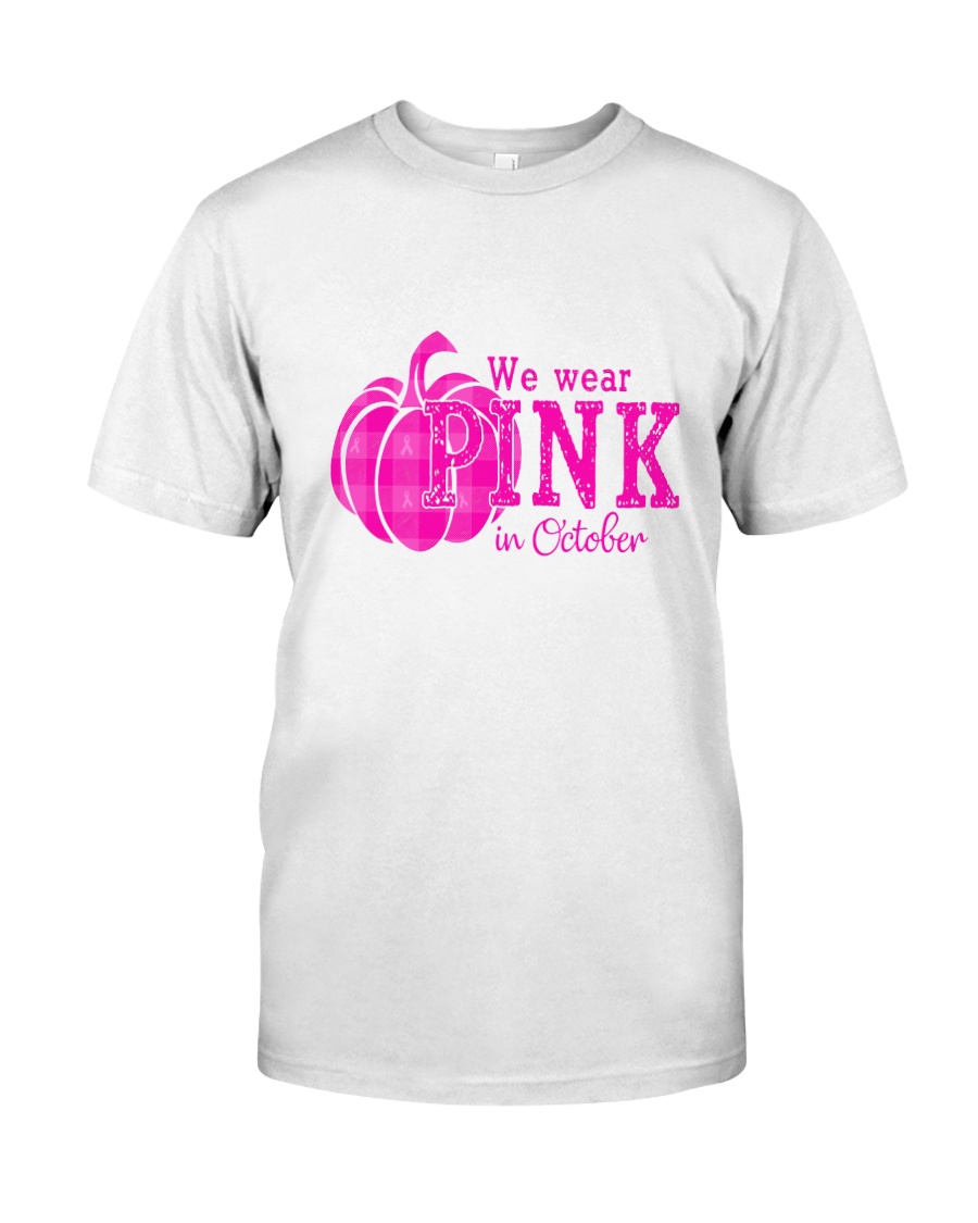 Breast Cancer We wear pink in october Classic T-Shirt
