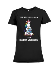 You Will Never Win I Am Bloody Stubborn Premium Fit Ladies Tee tile