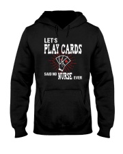 We Don't Play Cards Said No Nurse Ever Hooded Sweatshirt thumbnail