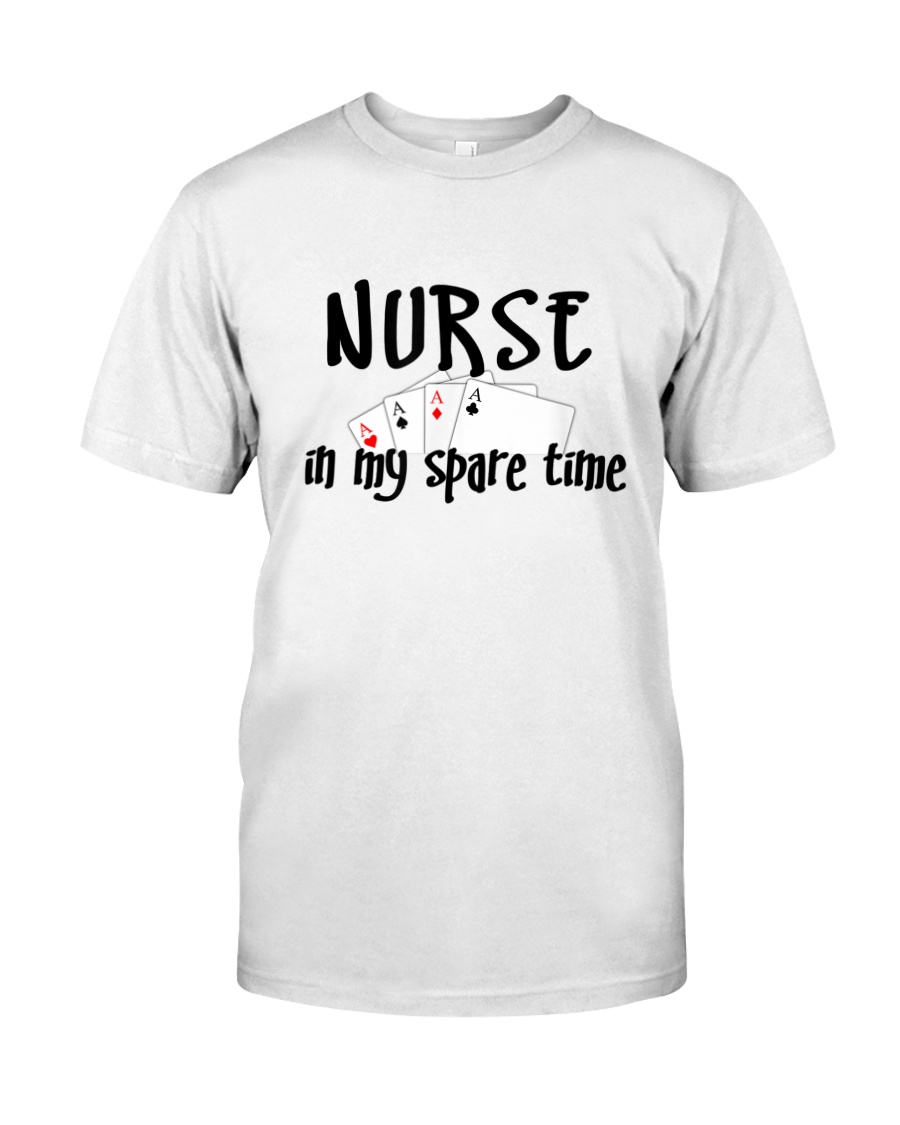 Nurse In My Spare Time Classic T-Shirt