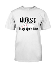 Nurse In My Spare Time Classic T-Shirt front