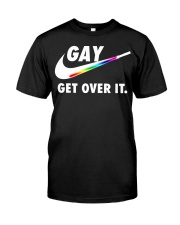 GAY - GET OVER IT Classic T-Shirt front