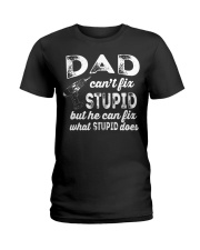 Dad Can't Fix Stupid Ladies T-Shirt thumbnail