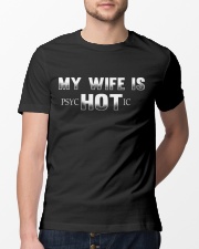 My Wife is hot - psychotic Classic T-Shirt lifestyle-mens-crewneck-front-13