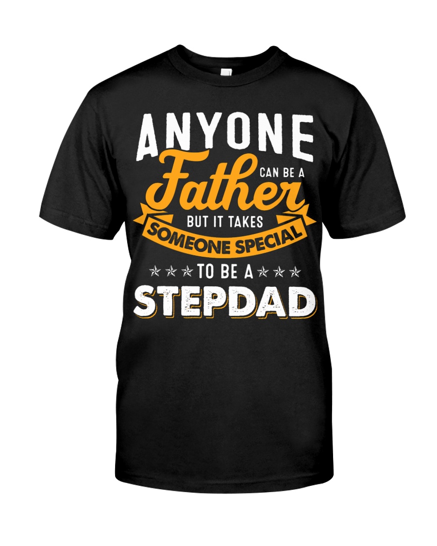 Father someone special to be a stepdad Classic T-Shirt