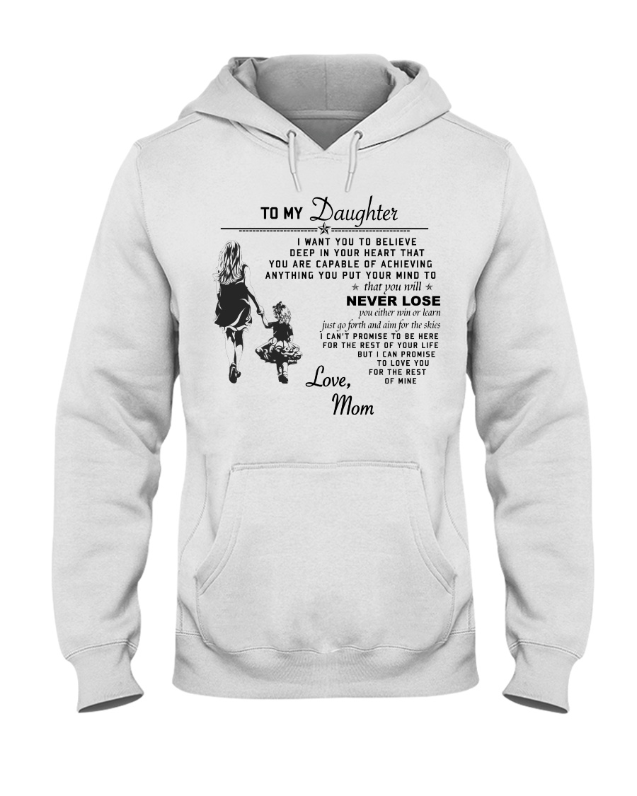 Make it the meaningful message to your daughter Hooded Sweatshirt
